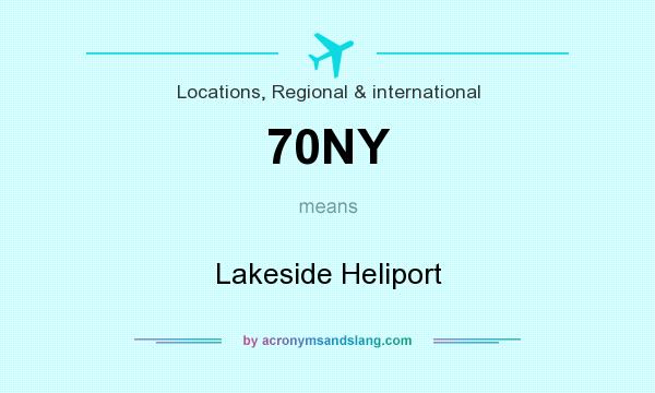 What does 70NY mean? It stands for Lakeside Heliport