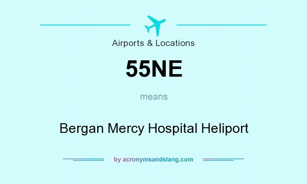 What does 55NE mean? It stands for Bergan Mercy Hospital Heliport