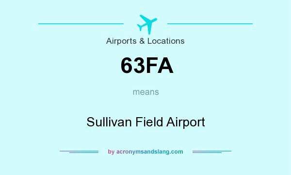 What does 63FA mean? It stands for Sullivan Field Airport