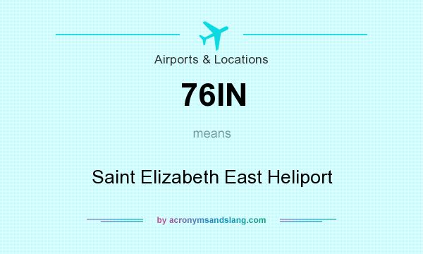 What does 76IN mean? It stands for Saint Elizabeth East Heliport