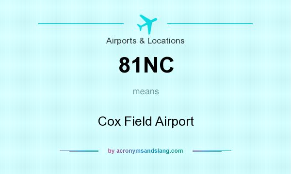 What does 81NC mean? It stands for Cox Field Airport