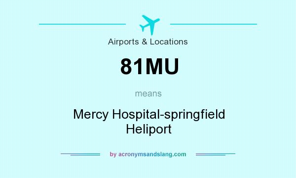 What does 81MU mean? It stands for Mercy Hospital-springfield Heliport