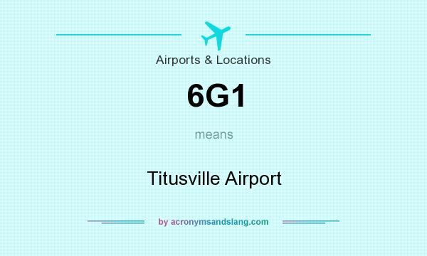 What does 6G1 mean? It stands for Titusville Airport