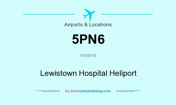 What does 5PN6 mean? It stands for Lewistown Hospital Heliport