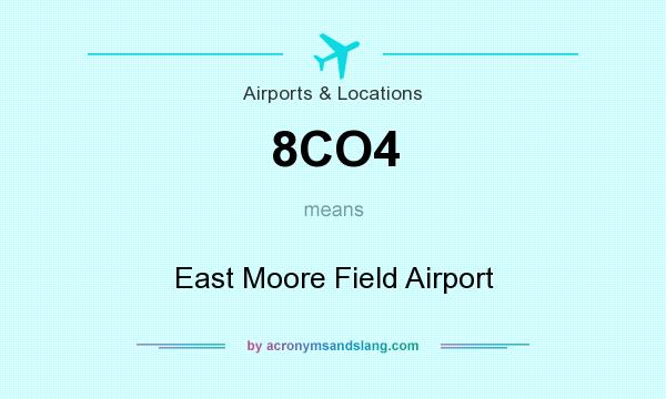 What does 8CO4 mean? It stands for East Moore Field Airport