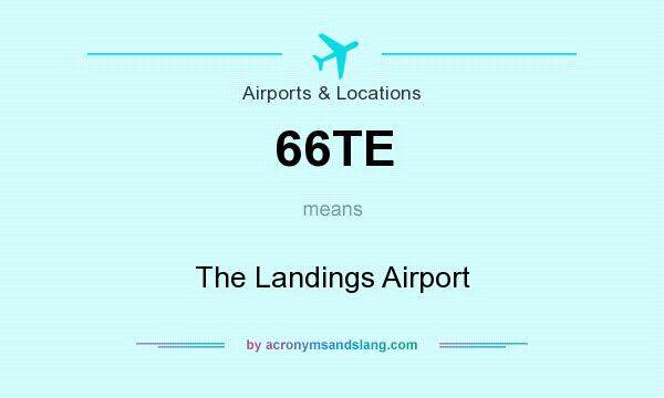 What does 66TE mean? It stands for The Landings Airport