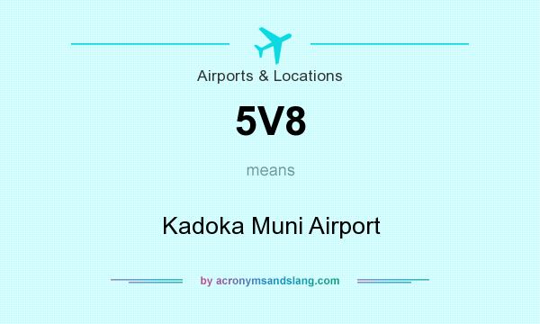 What does 5V8 mean? It stands for Kadoka Muni Airport