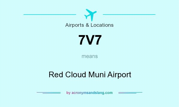 What does 7V7 mean? It stands for Red Cloud Muni Airport