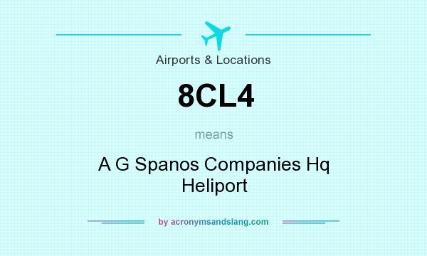 What does 8CL4 mean? It stands for A G Spanos Companies Hq Heliport