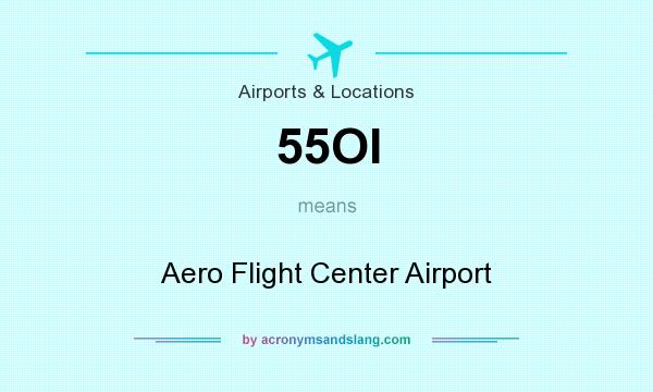 What does 55OI mean? It stands for Aero Flight Center Airport