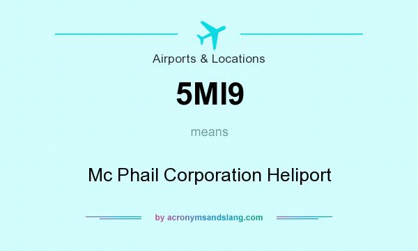 What does 5MI9 mean? It stands for Mc Phail Corporation Heliport