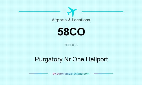 What does 58CO mean? It stands for Purgatory Nr One Heliport