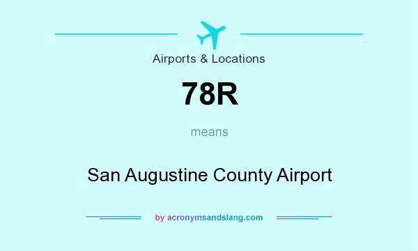 What does 78R mean? It stands for San Augustine County Airport