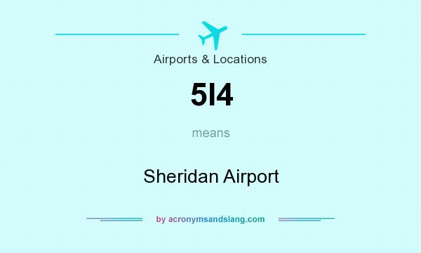 What does 5I4 mean? It stands for Sheridan Airport