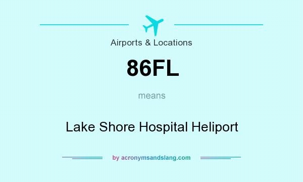 What does 86FL mean? It stands for Lake Shore Hospital Heliport