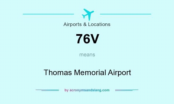 What does 76V mean? It stands for Thomas Memorial Airport