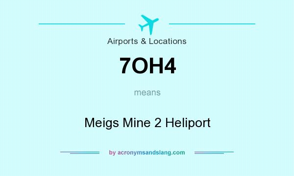 What does 7OH4 mean? It stands for Meigs Mine 2 Heliport