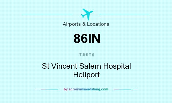 What does 86IN mean? It stands for St Vincent Salem Hospital Heliport