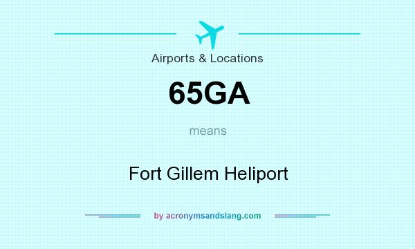What does 65GA mean? It stands for Fort Gillem Heliport