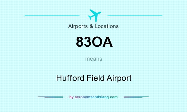 What does 83OA mean? It stands for Hufford Field Airport