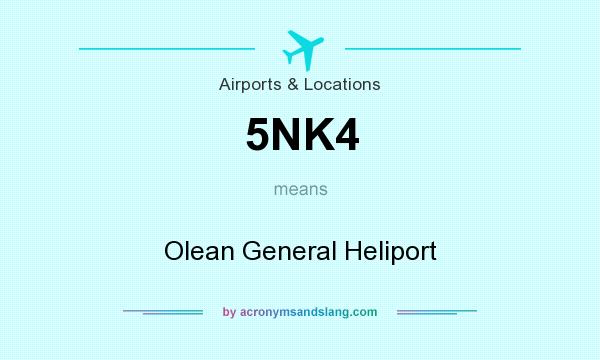 What does 5NK4 mean? It stands for Olean General Heliport