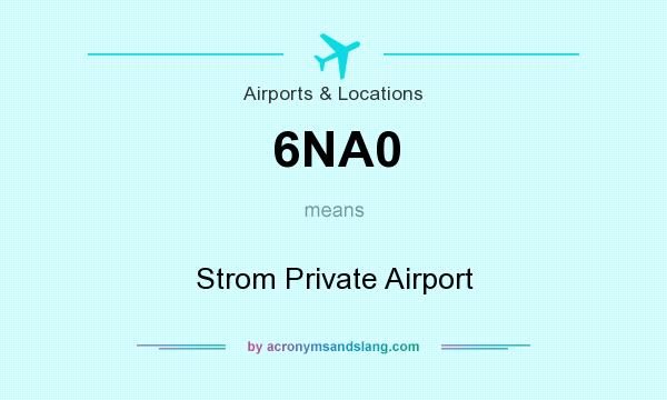 What does 6NA0 mean? It stands for Strom Private Airport