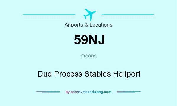 What does 59NJ mean? It stands for Due Process Stables Heliport