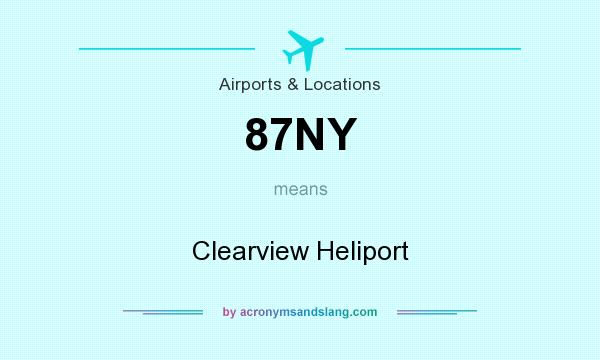 What does 87NY mean? It stands for Clearview Heliport