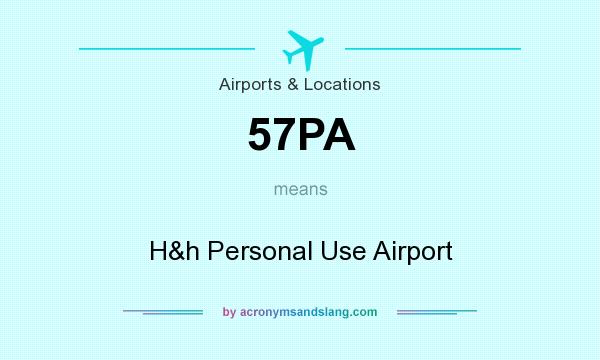 What does 57PA mean? It stands for H&h Personal Use Airport