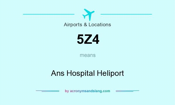 What does 5Z4 mean? It stands for Ans Hospital Heliport