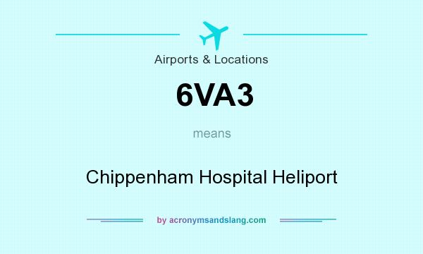 What does 6VA3 mean? It stands for Chippenham Hospital Heliport