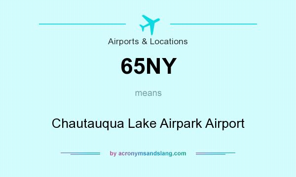 What does 65NY mean? It stands for Chautauqua Lake Airpark Airport