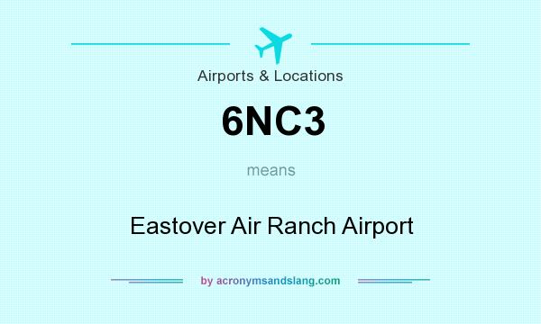 What does 6NC3 mean? It stands for Eastover Air Ranch Airport
