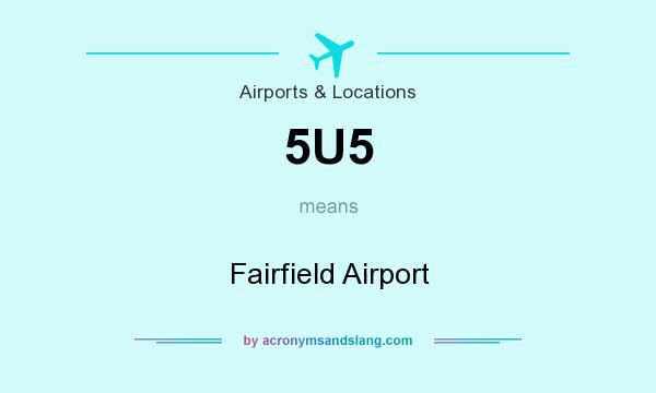 What does 5U5 mean? It stands for Fairfield Airport