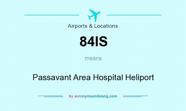 What does 84IS mean? It stands for Passavant Area Hospital Heliport