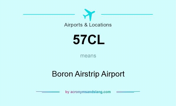 What does 57CL mean? It stands for Boron Airstrip Airport