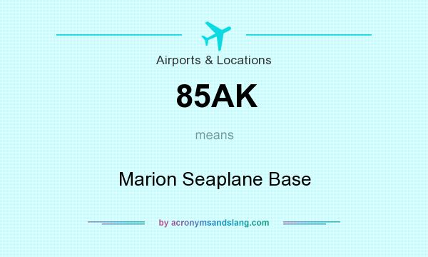 What does 85AK mean? It stands for Marion Seaplane Base
