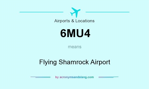 What does 6MU4 mean? It stands for Flying Shamrock Airport