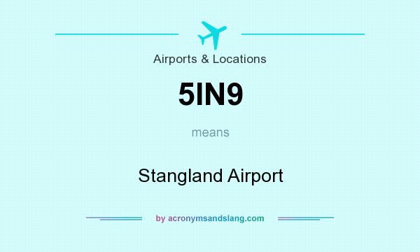 What does 5IN9 mean? It stands for Stangland Airport