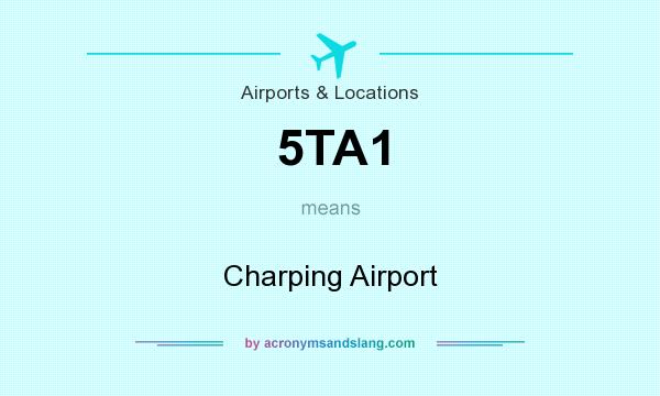 What does 5TA1 mean? It stands for Charping Airport