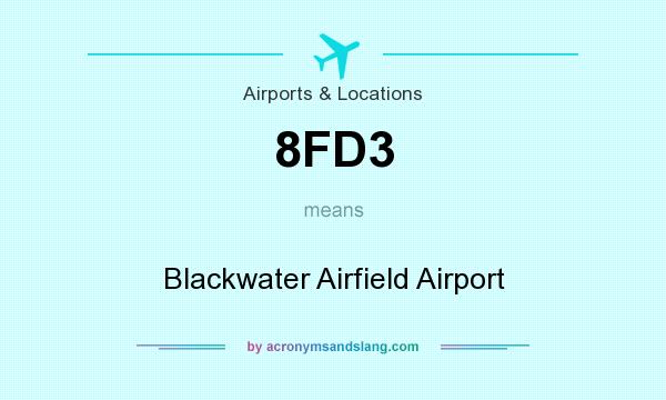 What does 8FD3 mean? It stands for Blackwater Airfield Airport