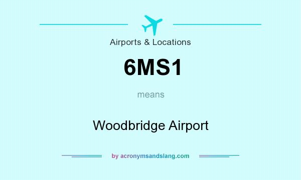 What does 6MS1 mean? It stands for Woodbridge Airport
