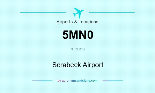 What does 5MN0 mean? It stands for Scrabeck Airport