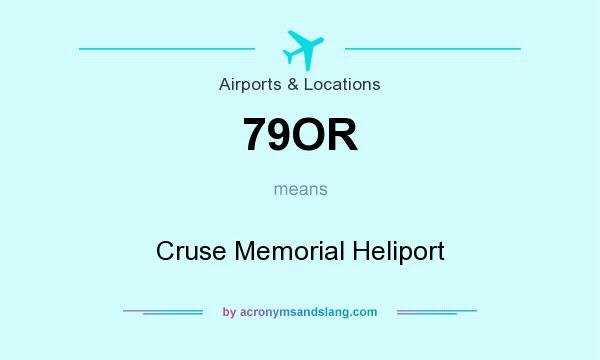 What does 79OR mean? It stands for Cruse Memorial Heliport