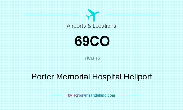 What does 69CO mean? It stands for Porter Memorial Hospital Heliport