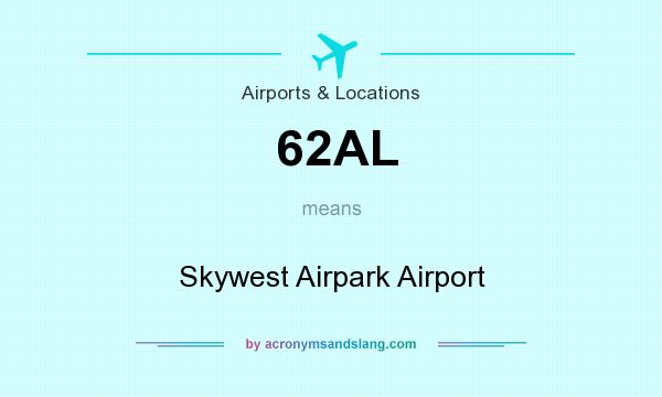 What does 62AL mean? It stands for Skywest Airpark Airport