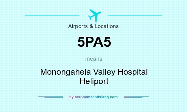 What does 5PA5 mean? It stands for Monongahela Valley Hospital Heliport