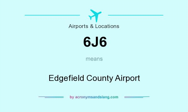 What does 6J6 mean? It stands for Edgefield County Airport