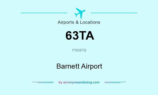What does 63TA mean? It stands for Barnett Airport