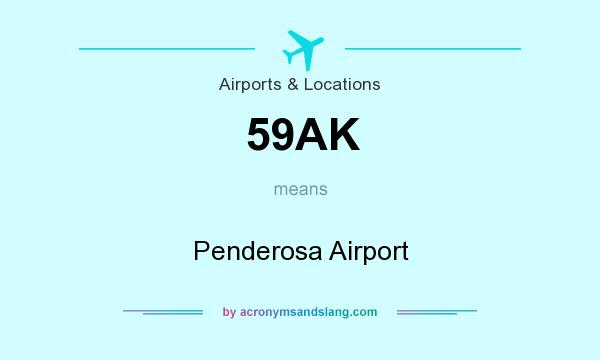 What does 59AK mean? It stands for Penderosa Airport